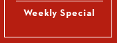 Weekly Special