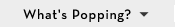 Whats Popping