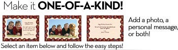 Personalize your gift with a message, a photo, or both!