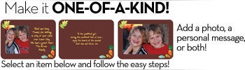 Personalize your gift with a message, a photo, or both!