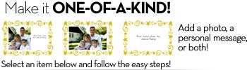 Personalize your gift with a message, a photo, or both!
