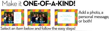 Personalize your gift with a message, a photo, or both!