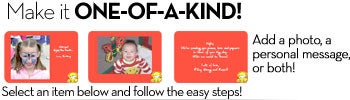 Personalize your gift with a message, a photo, or both!